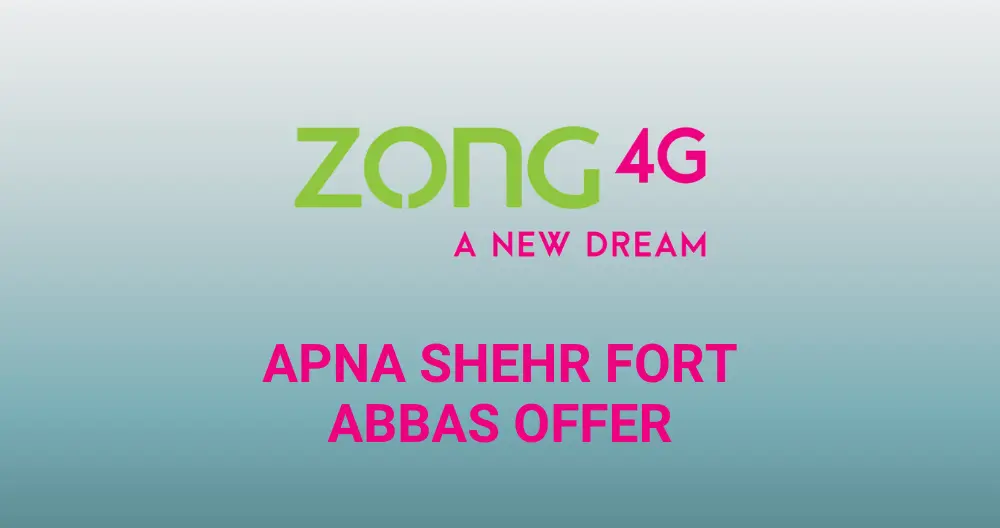 Zong Apna Shehr Fort Abbas Offer