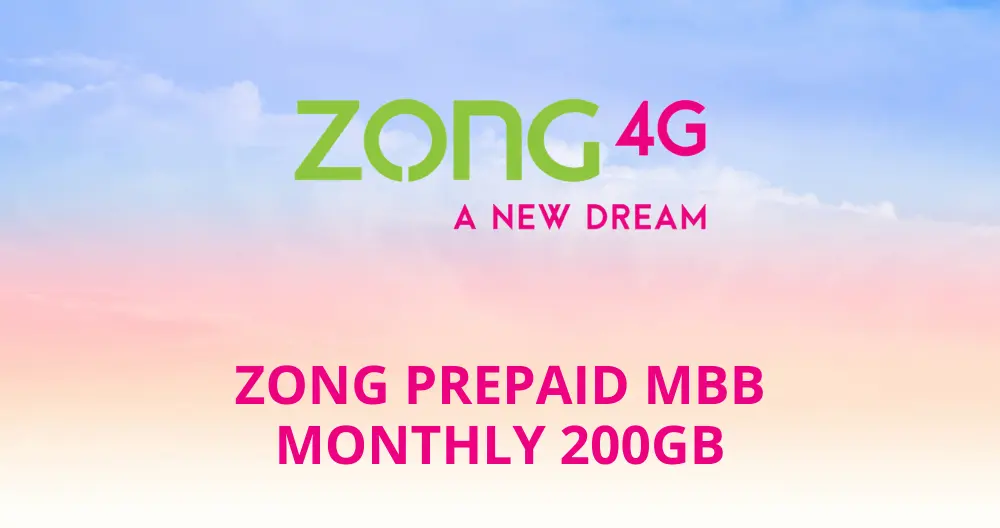 Zong Prepaid MBB Monthly 200GB