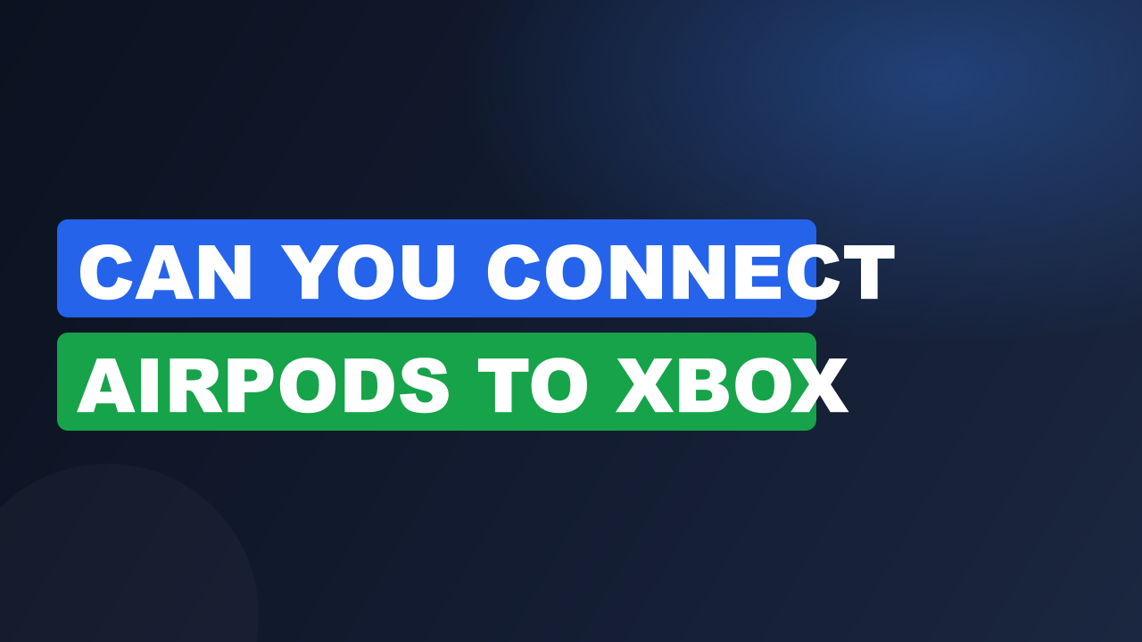 Can you connect airpods to xbox