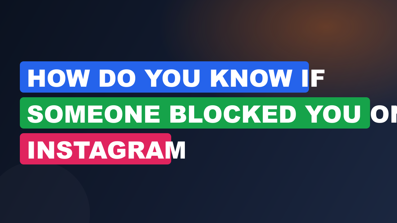 How do you know if someone blocked you on instagram