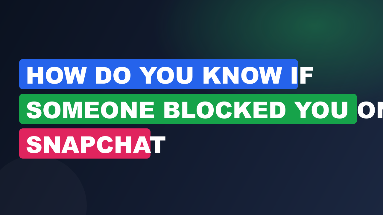How do you know if someone blocked you on snapchat