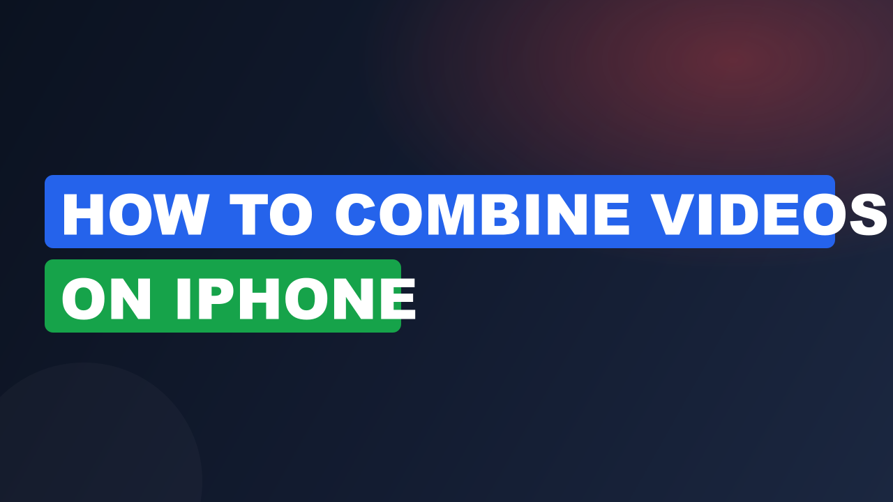 How to combine videos on iphone
