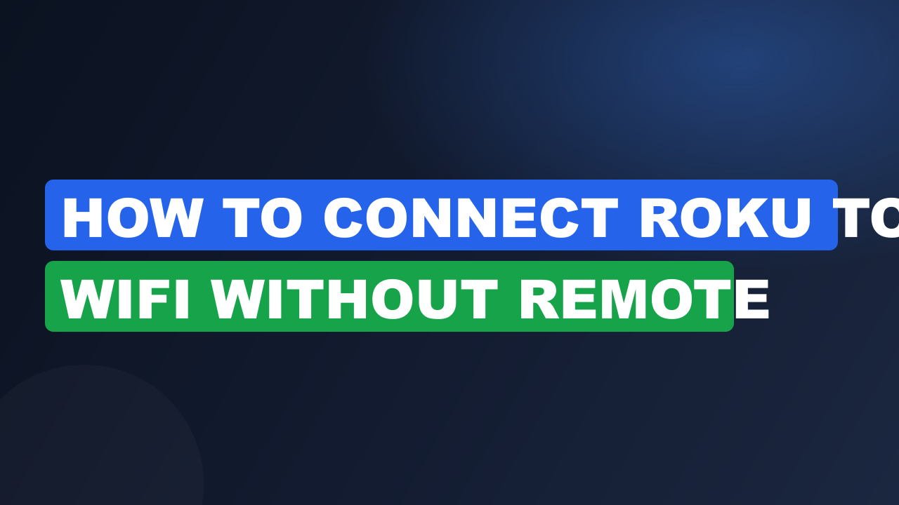How to connect roku to wifi without remote