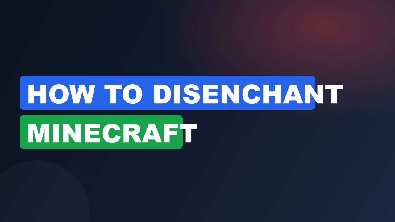 How to disenchant minecraft