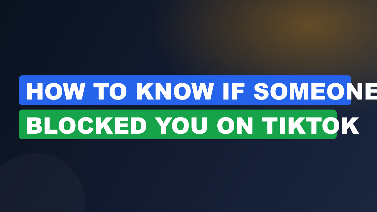 How to know if someone blocked you on tiktok