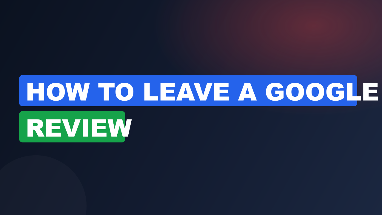 How to leave a google review