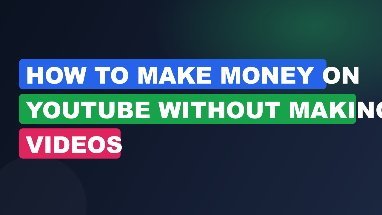 How to make money on youtube without making videos