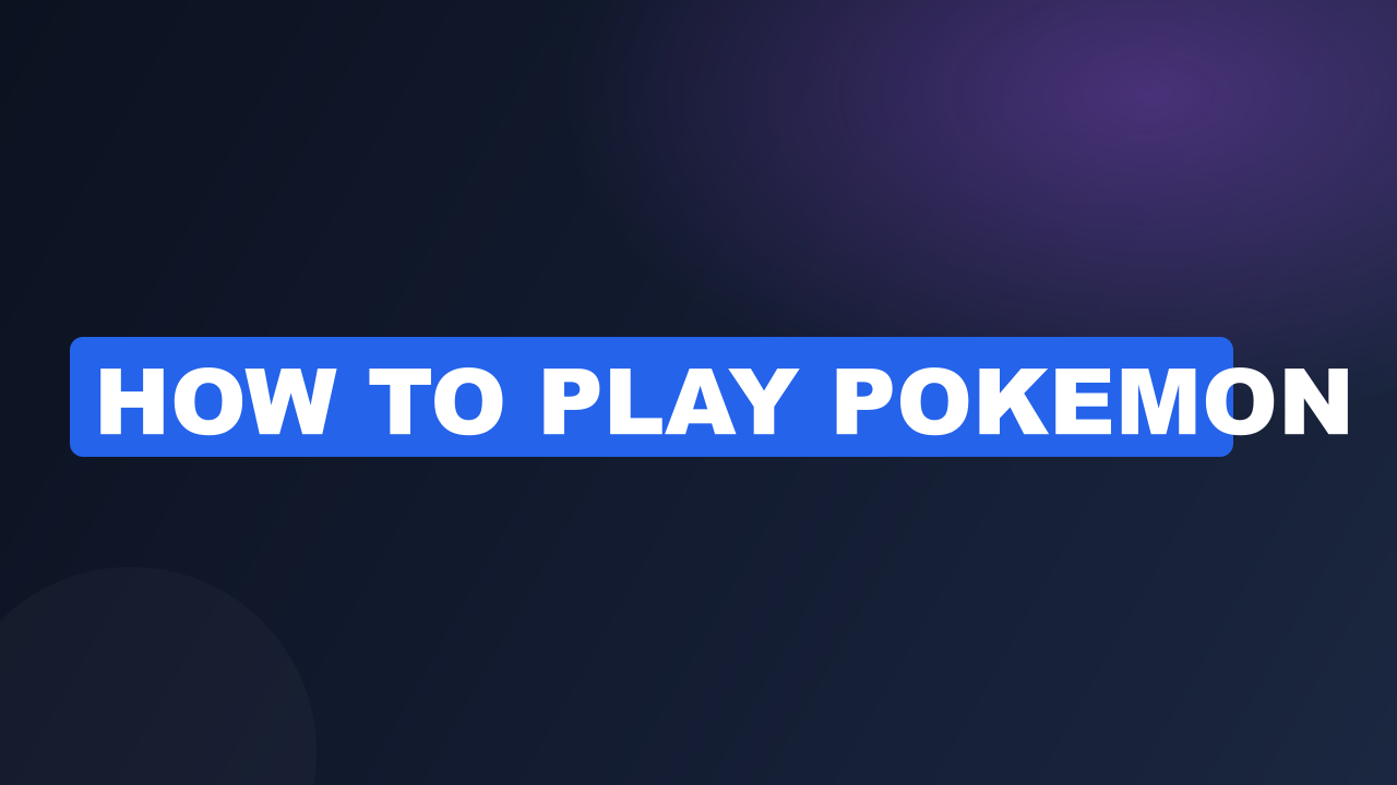 How to play pokemon