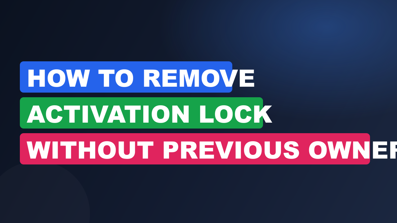 How to remove activation lock without previous owner