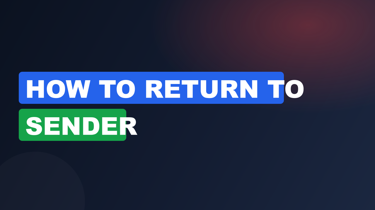 How to return to sender
