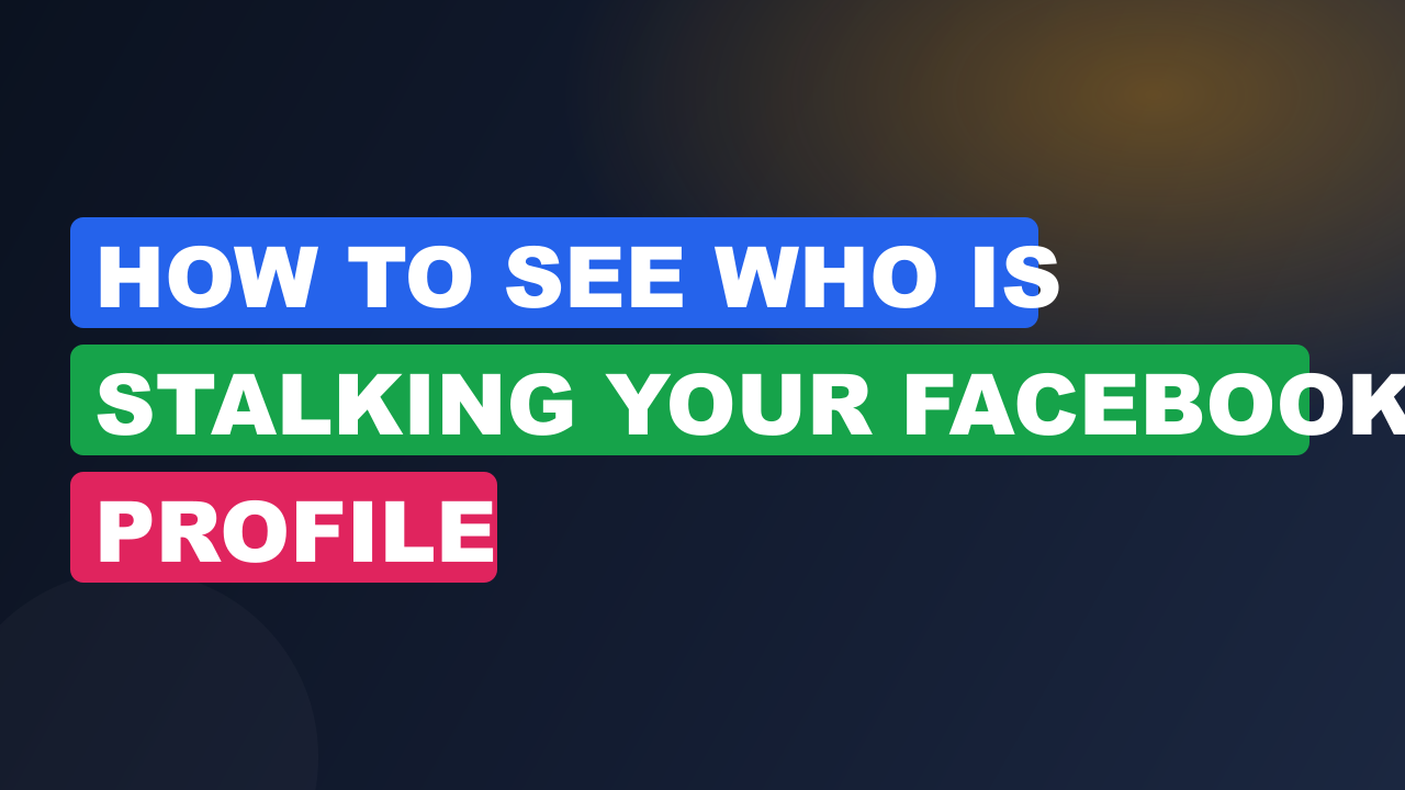 How to see who is stalking your facebook profile