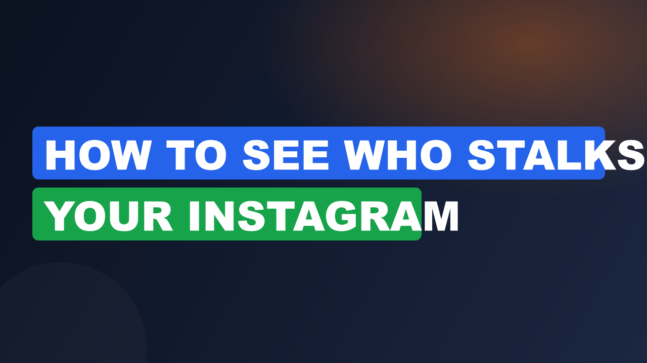How to see who stalks your instagram