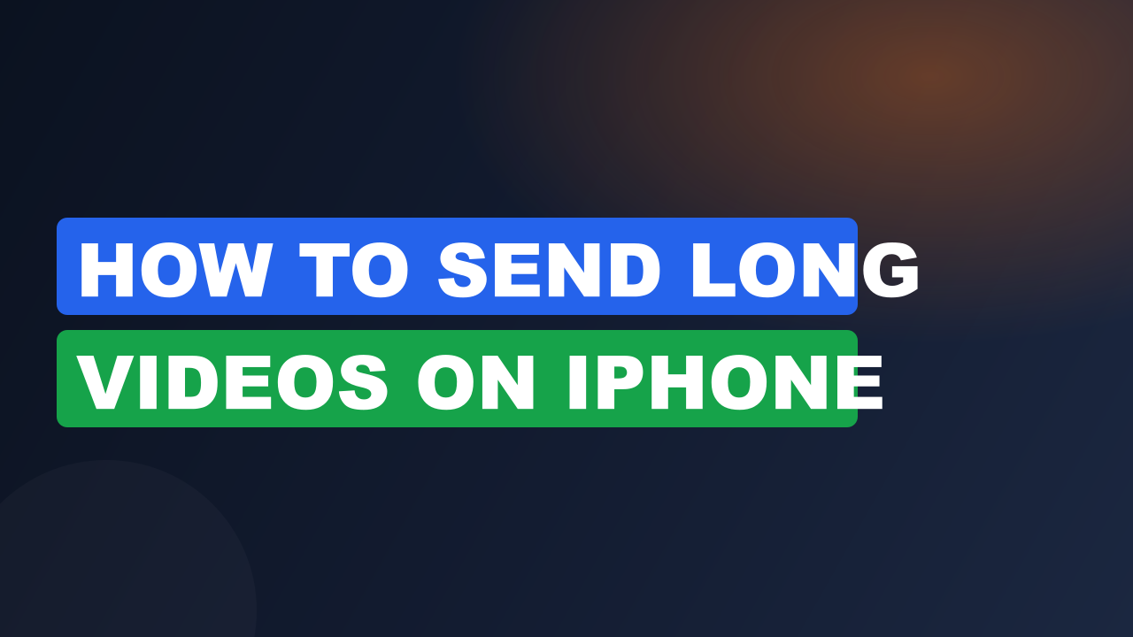 How to send long videos on iphone