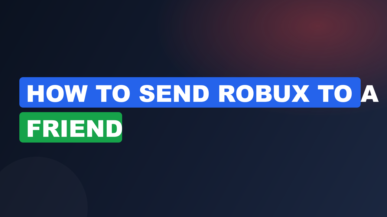 How to send robux to a friend