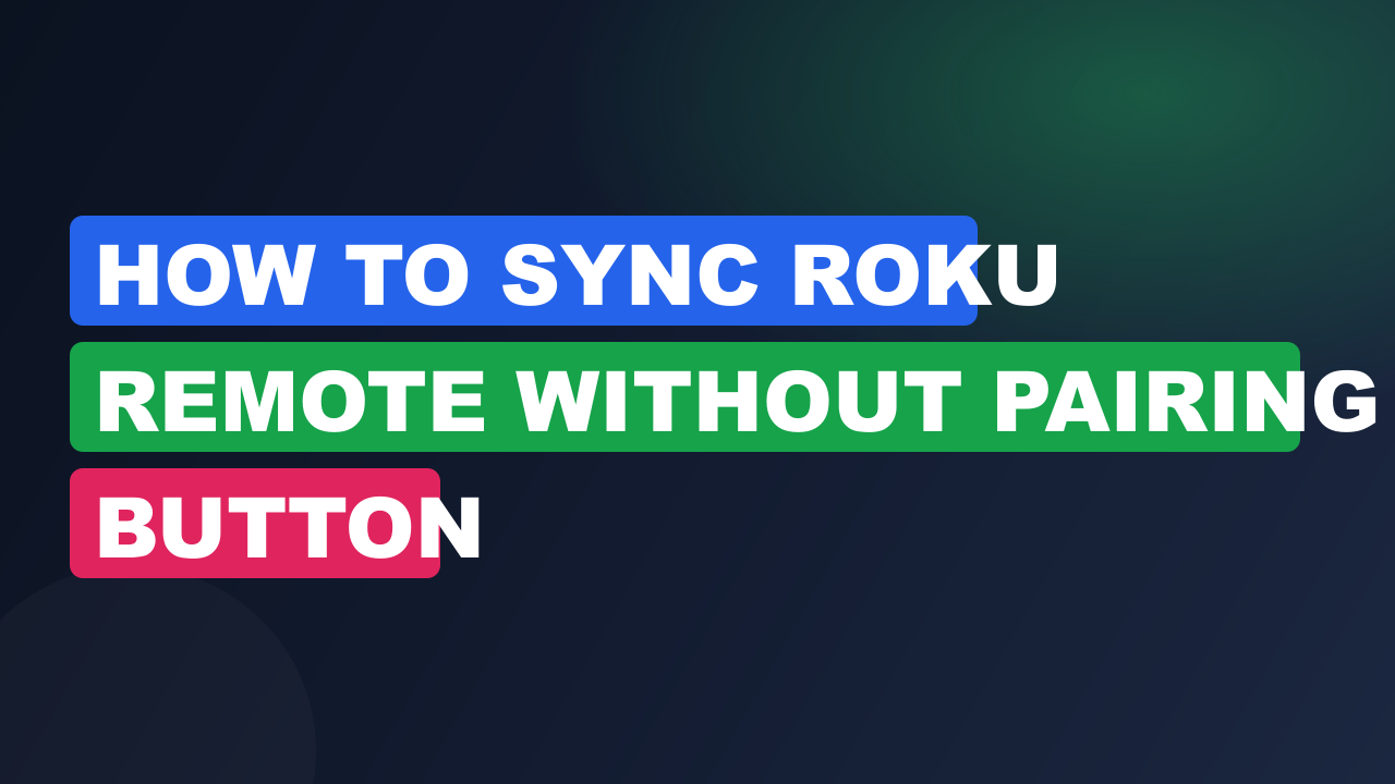 How to sync roku remote without pairing button