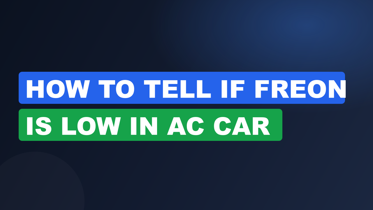 How to tell if freon is low in ac car
