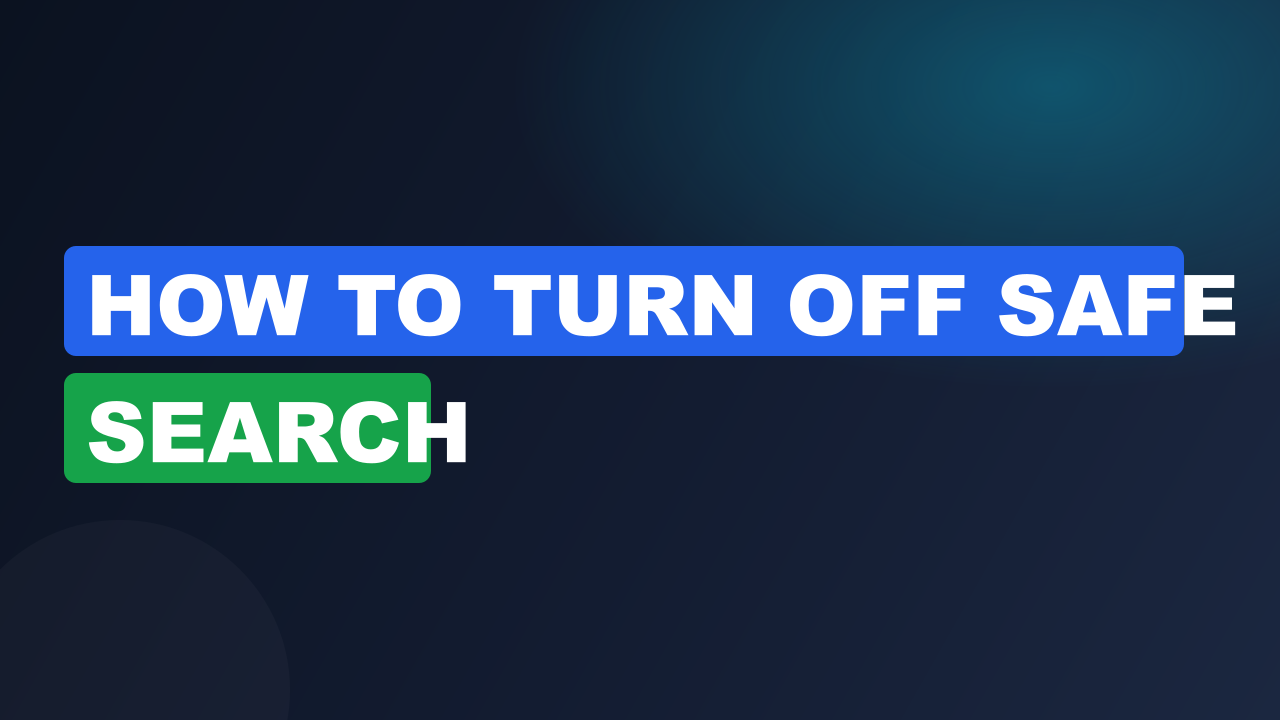 How to turn off safe search