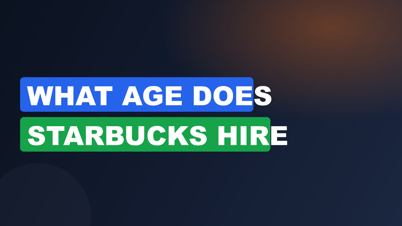 What age does starbucks hire