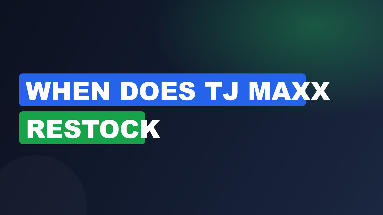 When does tj maxx restock